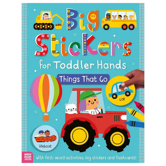 Big Stickers for Toddler Hands: Things That Go activity book cover by Mega House Books, featuring a bright turquoise background with colourful illustrated stickers and a hand holding a circular car sticker.