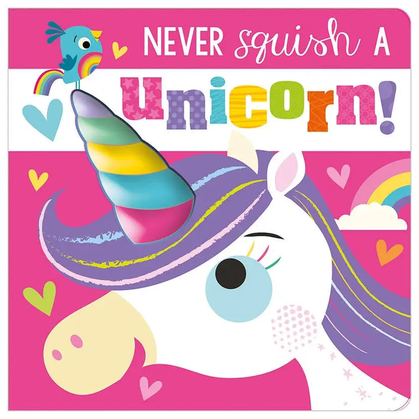 A square children's book or card cover featuring a colourful unicorn illustration and the text 'NEVER squish A unicorn!' on a bright pink background.