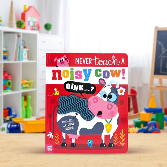 A children's board book titled "Never touch a noisy cow! Oink.
